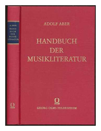Aber, Adolf (1893-1960) - Handbuch der Musikliteratur in systematisch-chronologischer Anordnung