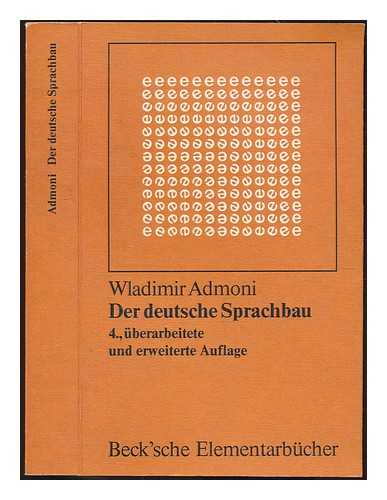 ADMONI, VLADIMIR GRIGOREVICH - Der deutsche Sprachbau / Wladimir Admoni