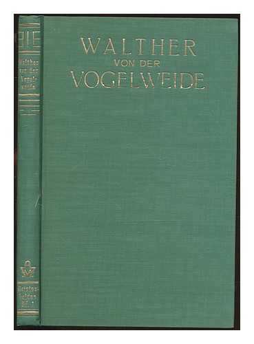 SCHONBACH, ANTON EMANUEL (1848-1911) - Walther von der Vogelweide : Ein dichterleben / von Anton E. Schonbach