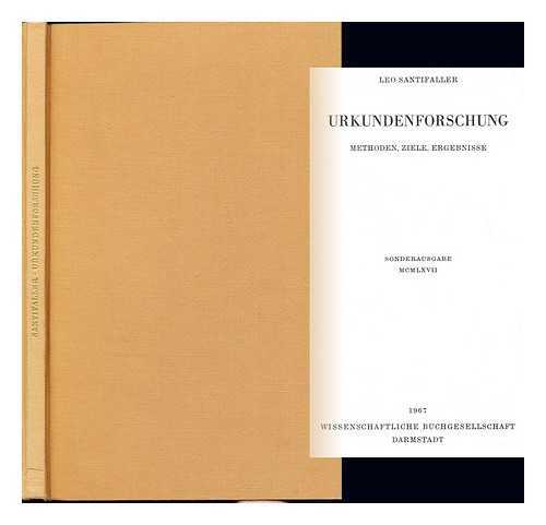 SANTIFALLER, LEO (1890-1974) - Urkundenforschung : Methoden, Ziele, Ergebnisse