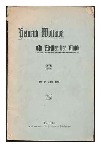 HARTL, ALOIS - Heinrich Wottawa Ein Meister der Musik