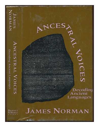 NORMAN, JAMES - Ancestral voices : decoding ancient languages