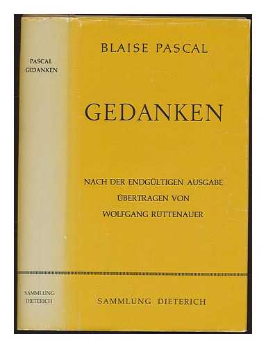 PASCAL, BLAISE - Gedanken / nach der endgultigen Ausgabe ubertragen von Wolfgang Ruttenauer ; Einfuhrung von Romano Guardini