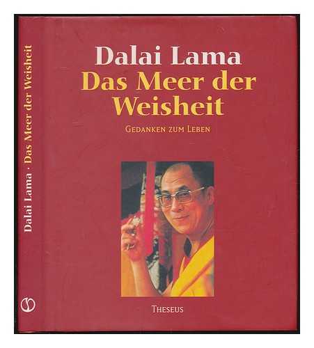 BSTAN-'DZIN-RGYA-MTSHO, DALAI LAMA XIV - Das Meer der Weisheit : Gedanken zum Leben