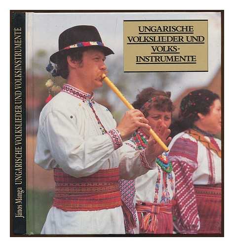 MANGA, JANOS - Ungarische Volkslieder und Volksinstrumente