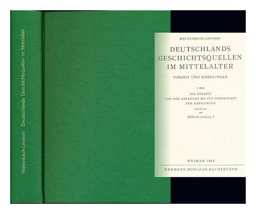 WATTENBACH, WILHELM (1819-1897). LEVISON, WILHELM (1876-1947) - Deutschlands Geschichtsquellen im Mittelalter