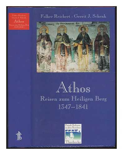 Reichert, Folker. Schenk, Gerrit Jasper - Athos : Reisen zum Heiligen Berg 1347-1841
