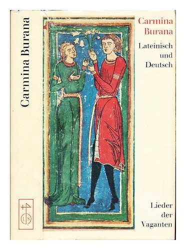 LAISTNER, LUDWIG (1845-1896). BROST, EBERHARD. BULST, WALTHER (1899-) - Carmina Burana, Lieder der Vaganten : Lateinisch und Deutsch / [nach Ludwig Laistner hrsg. von Eberhard Brost.]