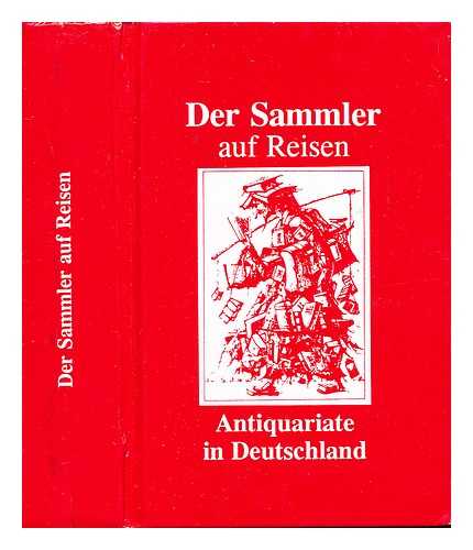 ANTIQUARIATE IN DEUTSCHLAND - Der Sammler auf Reisen. Antiquariate in Deutschland. 1304 Antiquariate in Deutschland