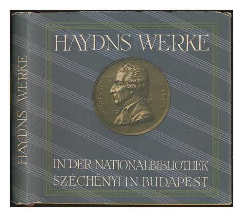 VECSEY, JENO (ET AL.) - Haydns Werke in der Musiksammlung der Nationalbibliothek Szechenyi in Budapest / herausgegeben anlsslich der 150-sten Jahreswende seines Todes, 1809-1959