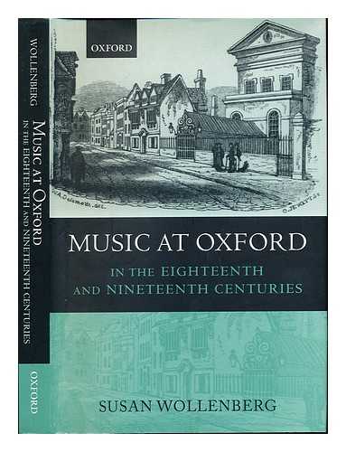 WOLLENBERG, SUSAN - Music at Oxford in the eighteenth and nineteenth centuries