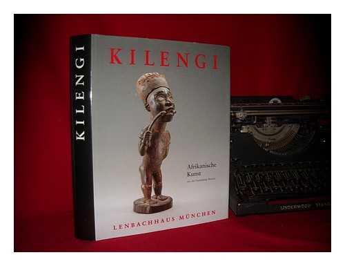 ROY, CHRISTOPHER DAMON - Kilengi : afrikanische Kunst aus der Sammlung Bareiss / von Christopher D. Roy ; herausgegeben von Carl Haenlein