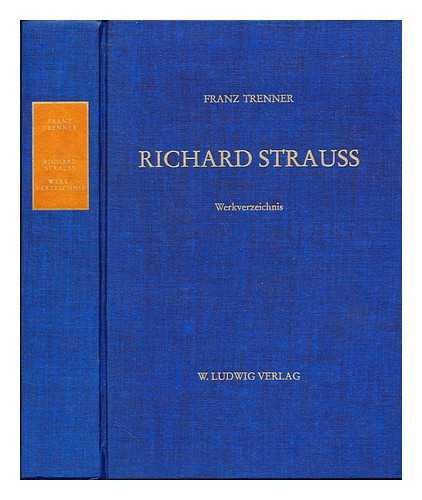 TRENNER, FRANZ - Richard Strauss : Werkverzeichnis