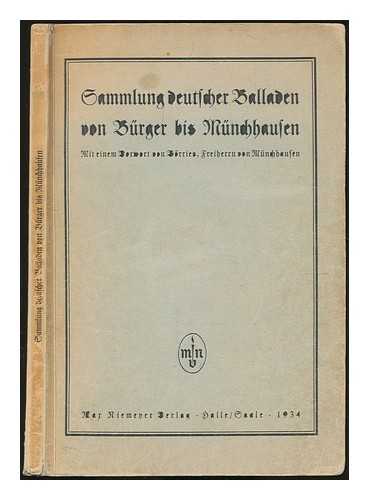 MUNCHHAUSEN, BORRIES FREIHERR VON (1874-1945) - Sammlung deutscher Balladen von Brger bis Munchhausen / mit einem Vorwort von Borries, Freiherrn von Munchhausen