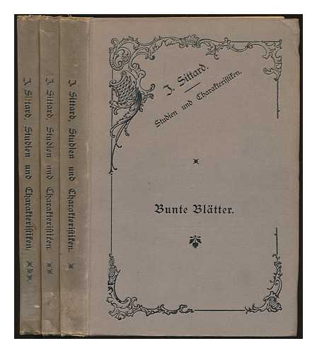 SITTARD, JOSEF (1846-1903) - Studien und Charakteristiken / Von Joseph Sittard. Complete in THREE Volumes