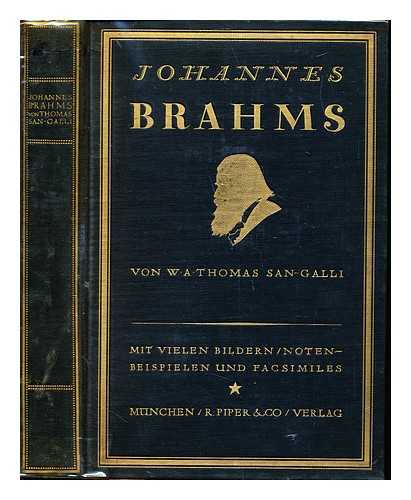 THOMAS-SAN-GALLI, WOLFGANG ALEXANDER (1874-1918) - Johannes Brahms : mit vielen Abbildungen, Notenbeispielen und Faksimiles / W.A. Thomas-San Galli