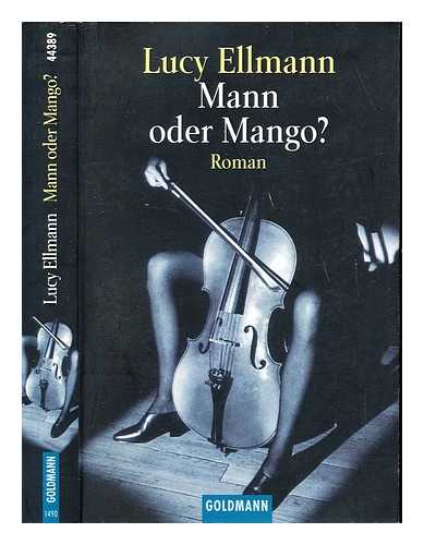 ELLMANN, LUCY - Mann oder Mango? : Roman