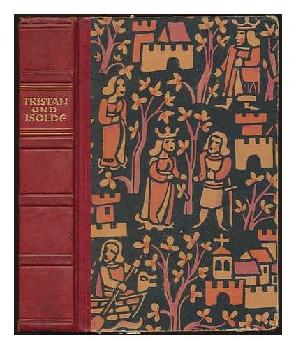 FISCHER, HANS WALDEMAR (1876-1945) - Tristan und Isolde : der grosse Roman von Liebe und Tod / neuerzhlt von Hans W. Fischer