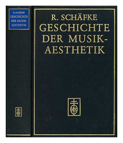 SCHAFKE. RUDOLF - Geschichte der Musikasthetik in Umrissen