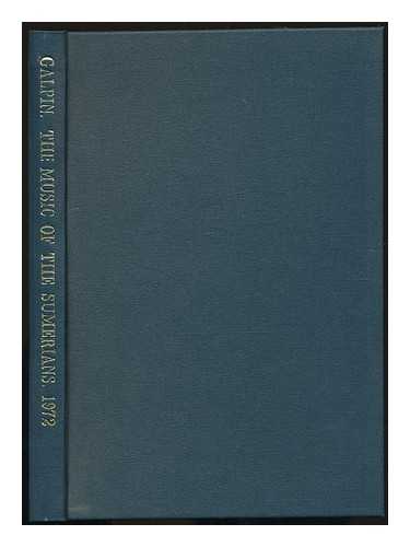 GALPIN, FRANCIS WILLIAM (1858-1945) - The music of the Sumerians and their immediate successors : the Babylonians and Assyrians / Francis W. Galpin