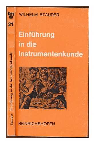 STAUDER, WILHELM - Einfhrung in die Instrumentenkunde / Wilhelm Stauder