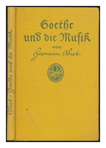 Abert, Hermann (1871-1927) - Goethe und die Musik