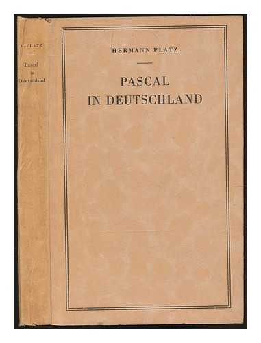 PLATZ, HERMANN (1880-1945) - Pascal in Deutschland / Hermann Platz