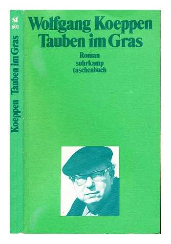 KOEPPEN, WOLFGANG (1906-1996) - Tauben im Gras : Roman