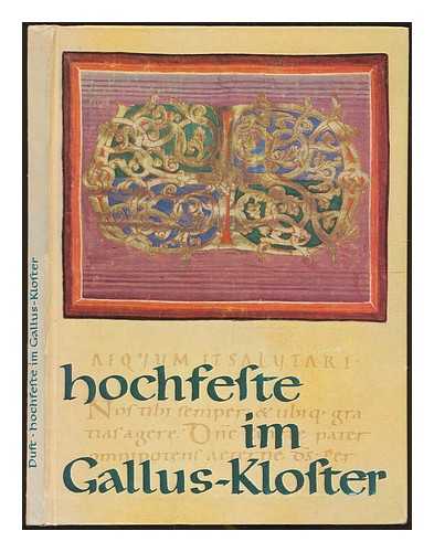 DUFT, JOHANNES - Hochfeste im Gallus-Kloster : die Miniaturen im Sacramentarium Codex 341, (11. Jahrhundert) mit Texten aus der Stiftsbibliothek Sankt Gallen / Herausgegeben von Johannes Duft