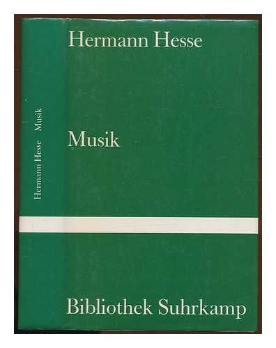 HESSE, HERMANN (1877-1962) - Musik : Betrachtungen, Gedichte, Rezensionen und Briefe / (by) H. Hesse