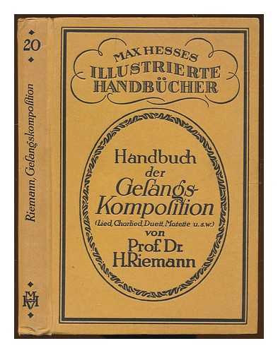 RIEMANN, HUGO (1849-1919) - Handbuch der Gesangskomposition; Lied, Chorlied, Duett, Motette usw
