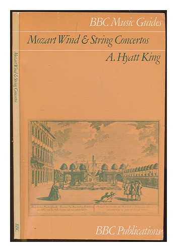 KING, ALEC HYATT (1911-1995) - Mozart wind and string concertos / A. Hyatt King