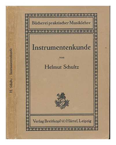 SCHULTZ, HELMUT - Instrumentenkunde