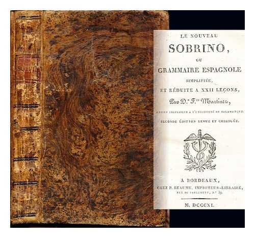 MARTINEZ, FRANCISCO - Le nouveau sobrino ou grammaire de la langue Espagnole, reduite a XXIII lecons / par Francisco Martinez