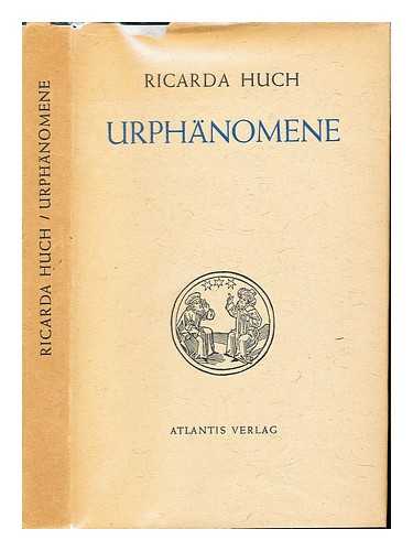 HUCH, RICARDA OCTAVIA (1864-1947) - Urphanomene / Ricarda Huch