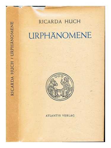 Huch, Ricarda Octavia (1864-1947) - Urphanomene / Ricarda Huch