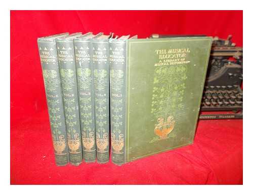 GREIG, JOHN - The musical educator : a library of musical instruction by eminent specialists / ed. by John Greig - Complete in 5 volumes