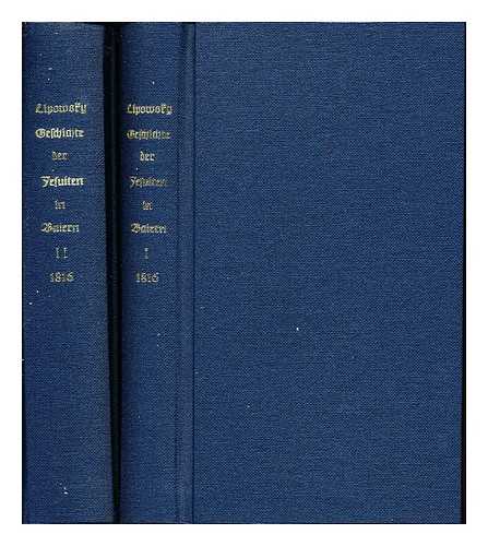LIPOWSKY, FELIX JOSEPH (1764-1844) - Geschichte der Jesuiten in Baiern - Complete in 2 volumes