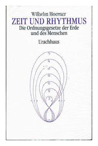 HOERNER, WILHELM - Zeit und Rhythmus : die Ordnungsgesetze der Erde und des Menschen