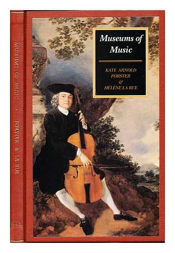 ARNOLD-FORSTER, KATE. LA RUE, HELENE. GREAT BRITAIN. MUSEUMS AND GALLERIES COMMISSION - Museums of music: a review of musical collections in the U.K.