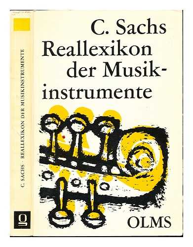 SACHS, CURT (1881-1959) - Real-Lexicon der Musikinstrumente zugleich ein Polyglossar fur das gesamte Instrumentengebiet, mit 200 Abbildungen