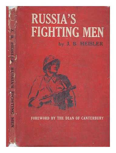 HEISLER, J. B. - Russia's Fighting Men  (Foreword by the Dean of Canterbury)