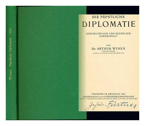 WYNEN, ARTHUR (B. 1880) - Die papstliche Diplomatie : geschichtlich und rechtlich dargestellt / von Arthur Wynen