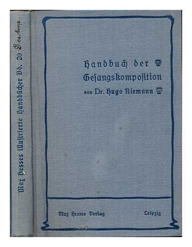 RIEMANN, HUGO (1849-1919) - Katechismus der Gesangskomposition : Lied, Chorlied, Duett, Motette usw. / von Hugo Riemann