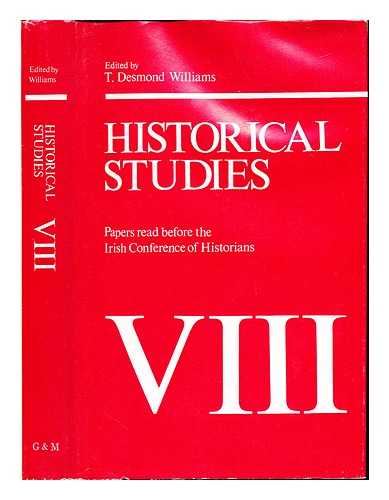 IRISH CONFERENCE OF HISTORIANS (9TH : 1969 : DUBLIN). WILLIAMS, T. D - Historical studies : Papers read before the Irish conference of historians, VIII Dublin 27-30 May 1969