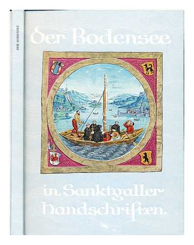 DUFT, JOHANNES (1915-). STIFTSBIBLIOTHEK SANKT GALLEN - Der Bodensee in Sanktgaller Handschriften : Texte und Miniaturen aus der Stiftsbibliothek Sankt Gallen