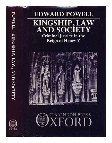 POWELL, EDWARD. GRIFFITHS, RALPH ALAN [REVIEWER] - Kingship, law, and society : criminal justice in the reign of Henry V