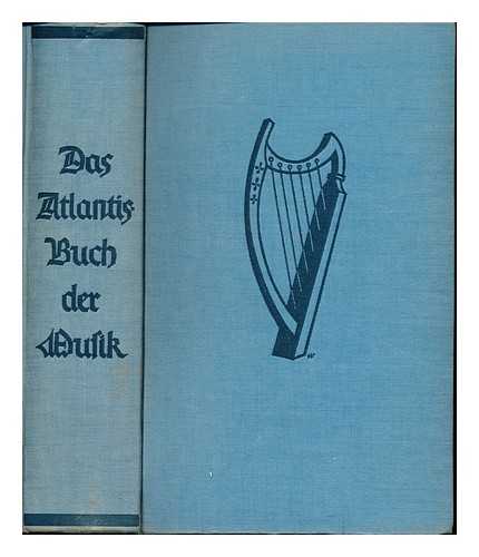 HAMEL, FRED (1903-1957). HURLIMANN, MARTIN (1897-1984) - Das Atlantisbuch der Musik / hrsg. von Fred Hamel und Martin Hurlimann unter Mitarbeit zahlreicher Fachgelehrter und Kunstler