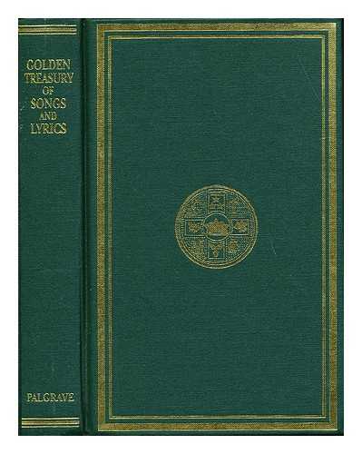 PALGRAVE, FRANCIS TURNER (1824-1897). MOTION, ANDREW (1952-) - The golden treasury of the best songs and lyrical poems in the English language / selected and arranged with notes by Francis Turner Palgrave