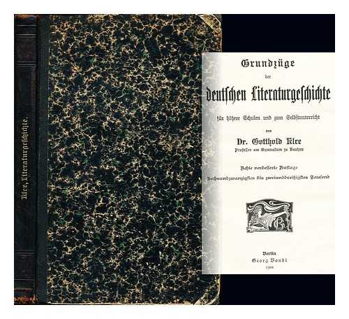 KLEE, GOTTHOLD (1850-1916) - Grundzuge der deutschen Literaturgeschichte fur hohere Schulen und zum Selbstunterricht / von Gotthold Klee